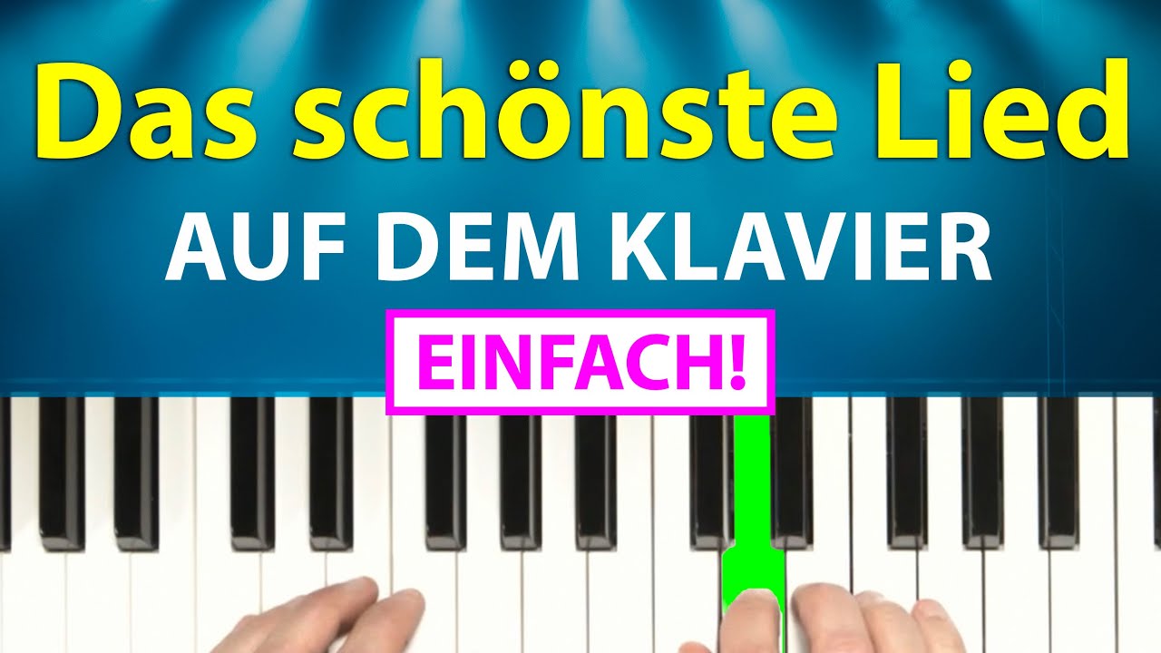 Das schönste Lied auf dem Klavier! (Perfekt für Anfänger, aber auch schön für Fortgeschrittene)