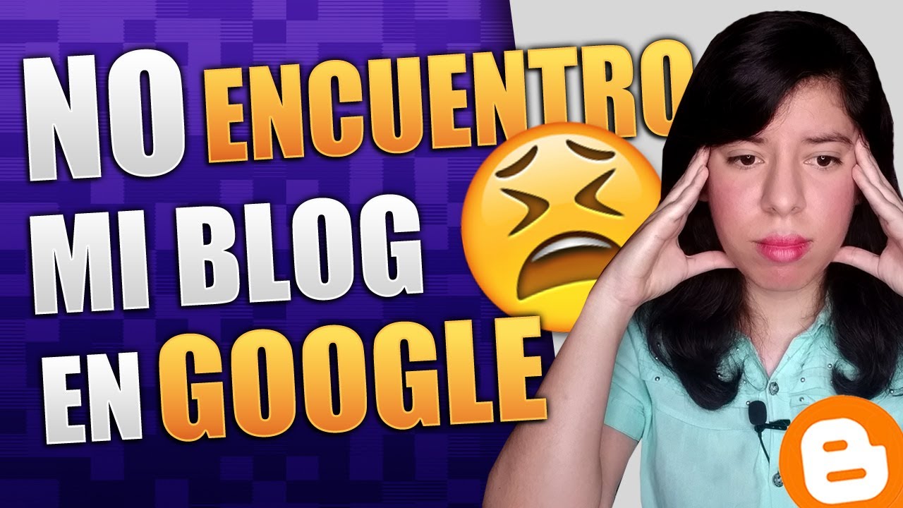 Solución: No encuentro mi Blog en Google | Error con Google Search Console y Blogger