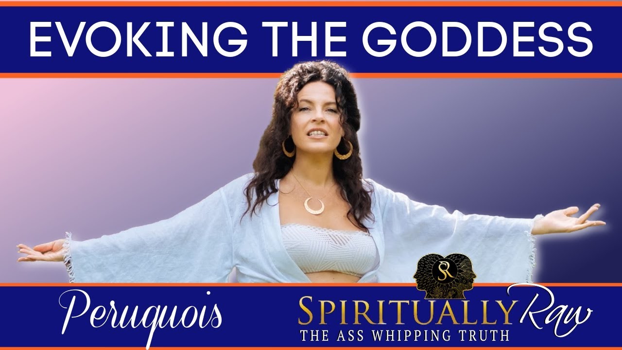 EVOKING THE GODDESS W.  Peruquois, Shaman & International Recording Star