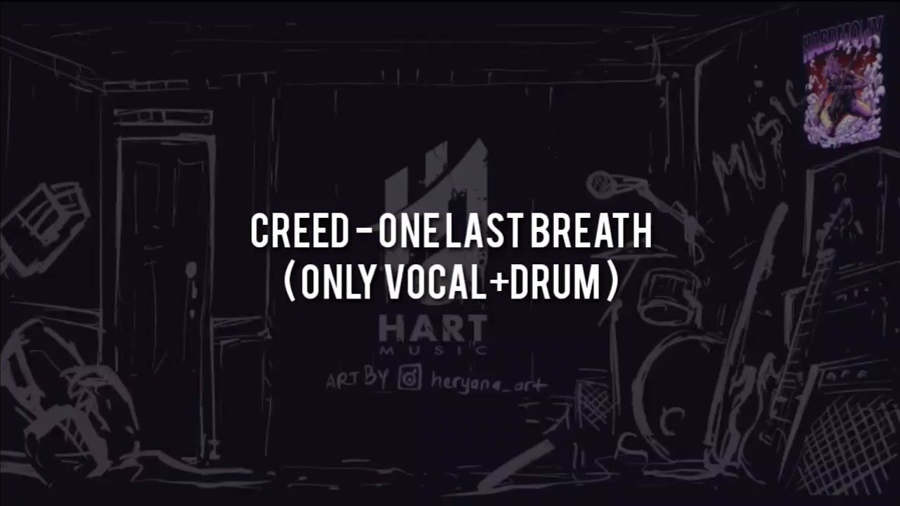 Creed - One Last Breath(ONLY VOCAL+DRUM) Chord+Lyric