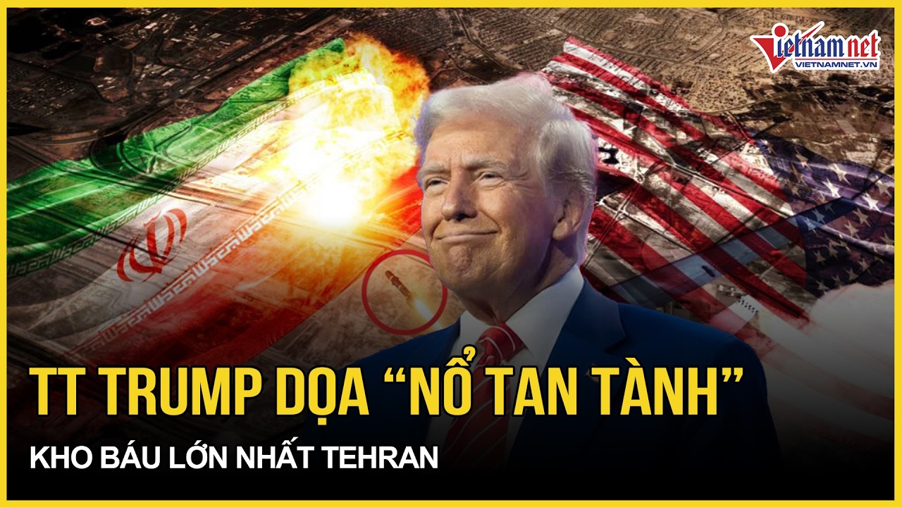 Khẩn cấp 20/3: TT Trump dọa “nổ tan tành” kho báu lớn nhất Tehran, 12 nước “giáng sét” dữ dội Iran