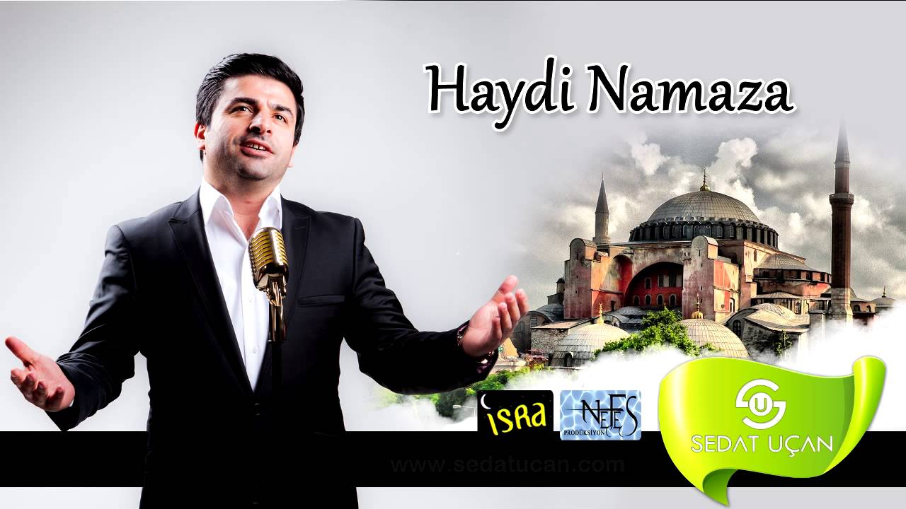 Sedat Uçan Haydi Namaza