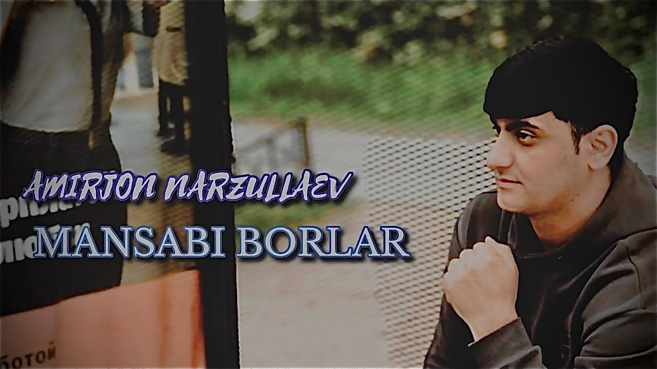Mansabi borlar Amirjon Narzullayev (audio 2024)