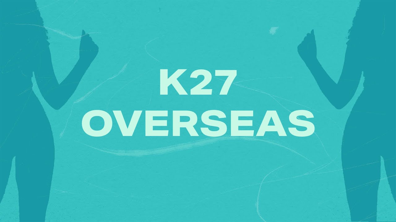 K27- Overseas (Official Lyric Video)