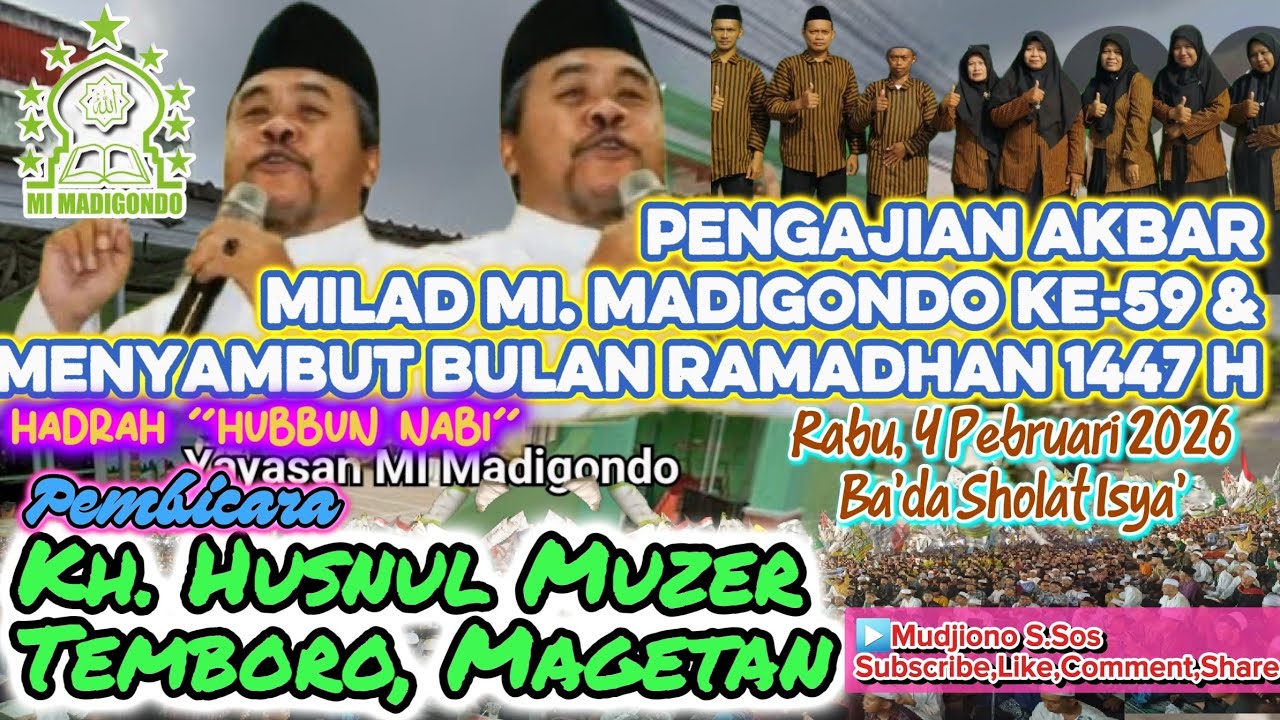 🔴Live KH.HUSNUL MUZER & Hadrah Hubbun Nabi pada Milad ke-59 MI.Madigondo & Menyembut RAMADHAN 1447H