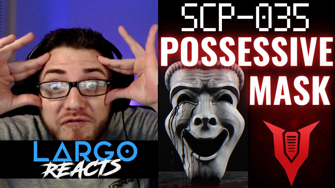 SCP-035 The Possessive Mask - Largo Reacts