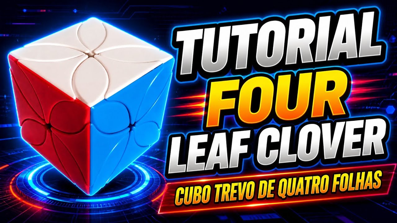 FOUR LEAF CLOVER  TUTORIAL DO CUBO TREVO DE QUATRO FOLHAS