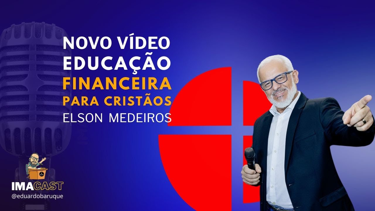 NOVO VÍDEO - EDUCAÇÃO FINANCEIRA PARA CRISTÃOS PR. ELSON MEDEIROS