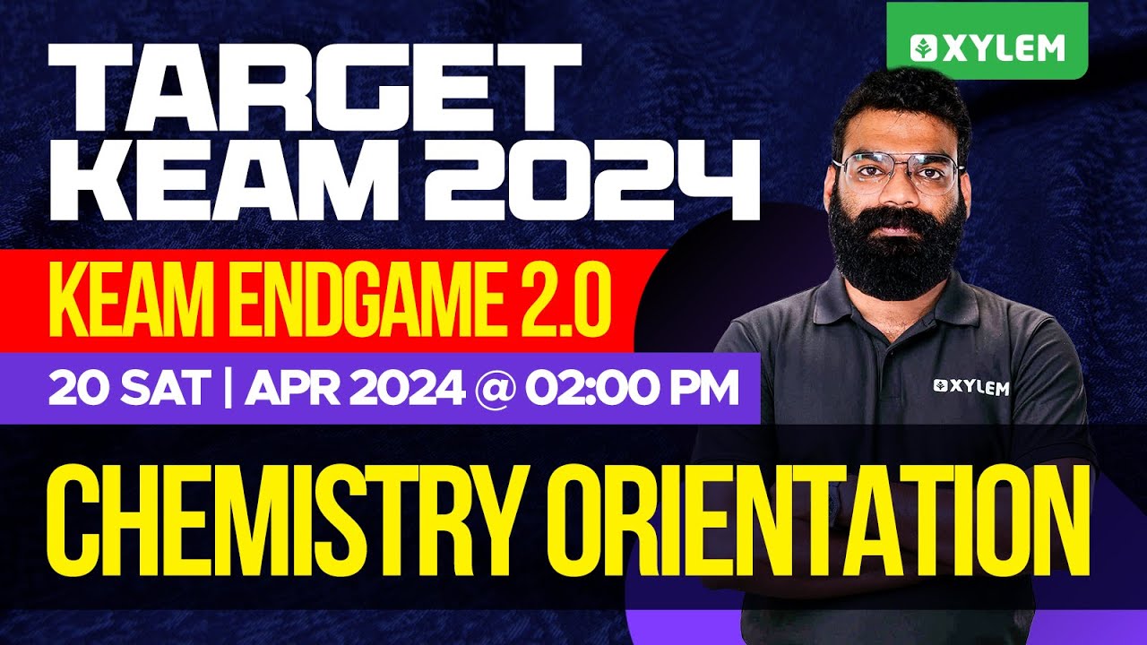 Target KEAM 2024 - KEAM End Game 2.0 - Chemistry Orientation | Xylem KEAM