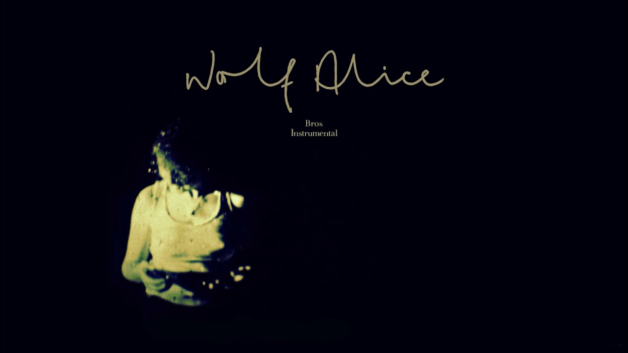Wolf Alice - Bros (Instrumental)