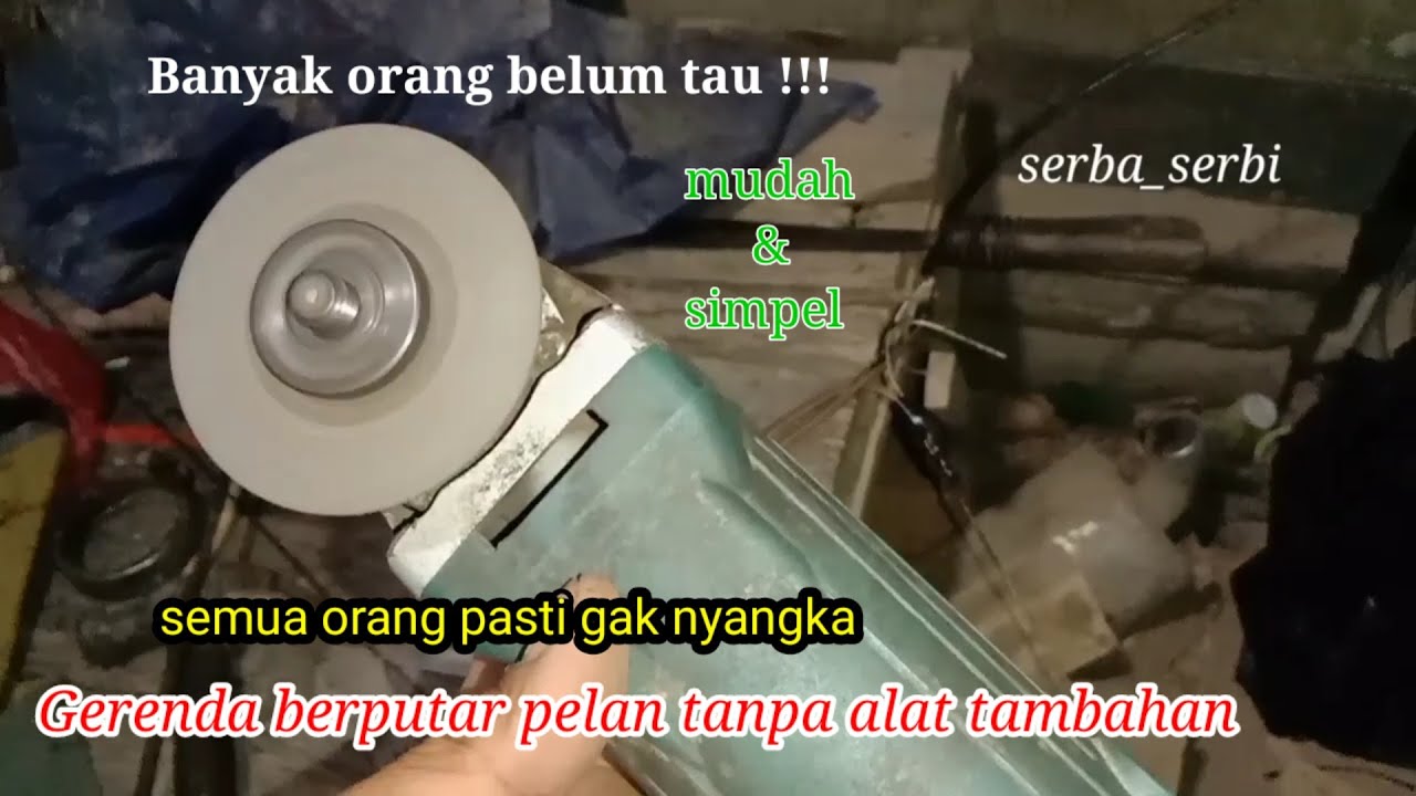 IDE kreatif !! Cara membuat putaran gerenda jadi pelan !! Caranya mudah dan simpel, banyak belum tau