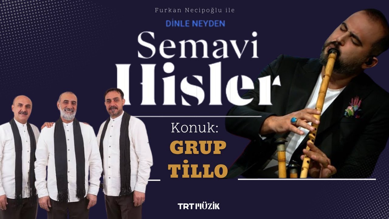 Furkan Necipoğlu ile SEMAVİ HİSLER - 17.BÖLÜM / Konuk: GRUP TİLLO