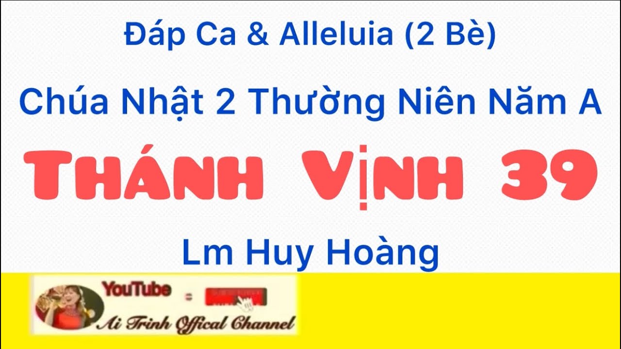 Thánh Vịnh 39 - Chúa Nhật 2 Thường Niên Năm A - Huy Hoàng - Đáp Ca & Alleluia 