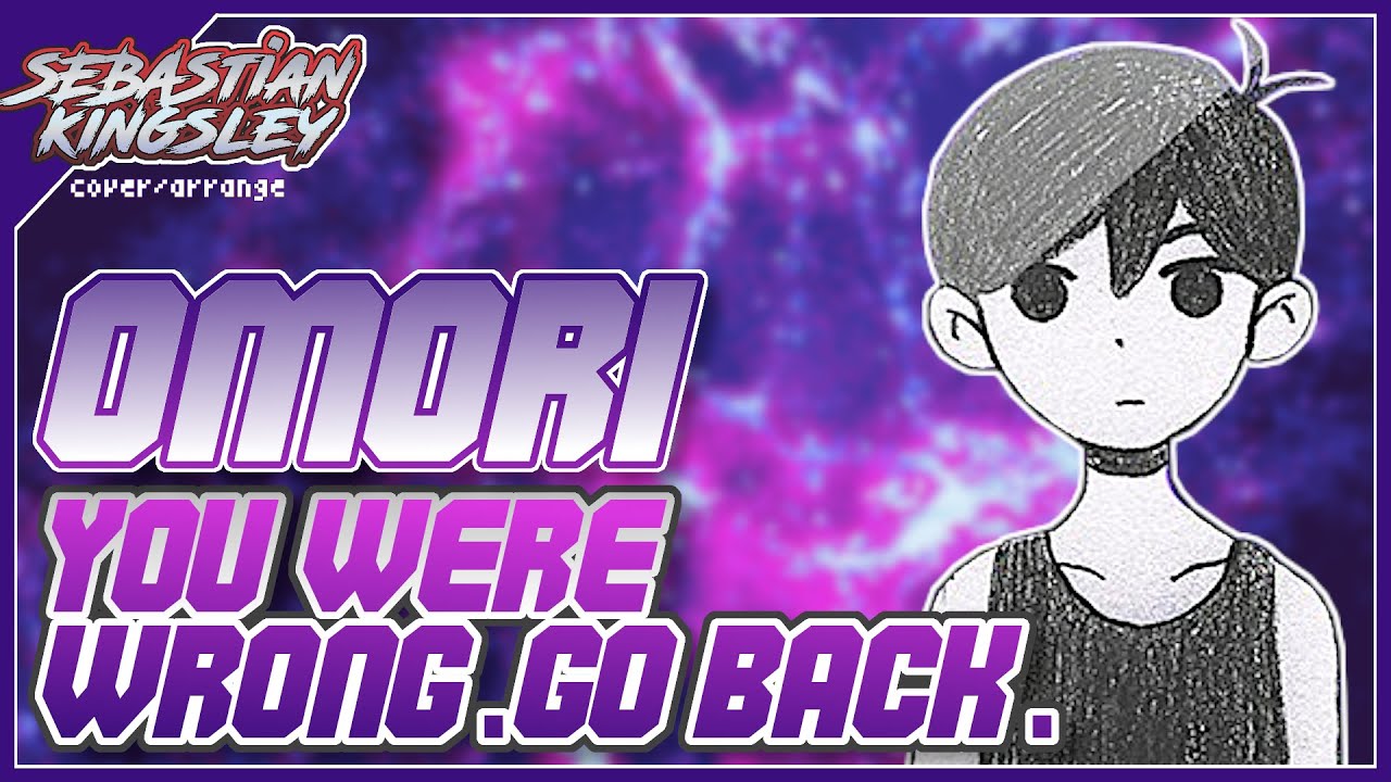 OMORI - You Were Wrong. Go Back.【COVER】 | Sebastian Kingsley