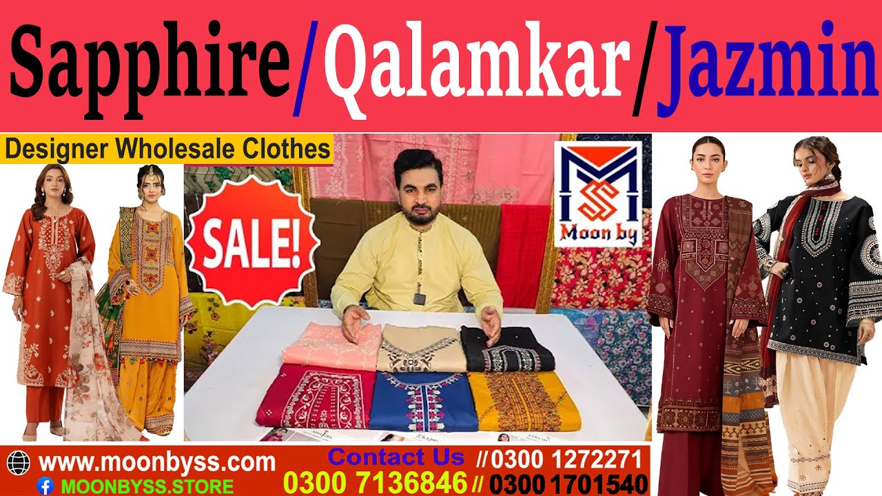 Mix Brands Sapphire, Qalamkar, Jazmin, Mohagni Sale In Wholesale Cloth Market  @Moonbyss .