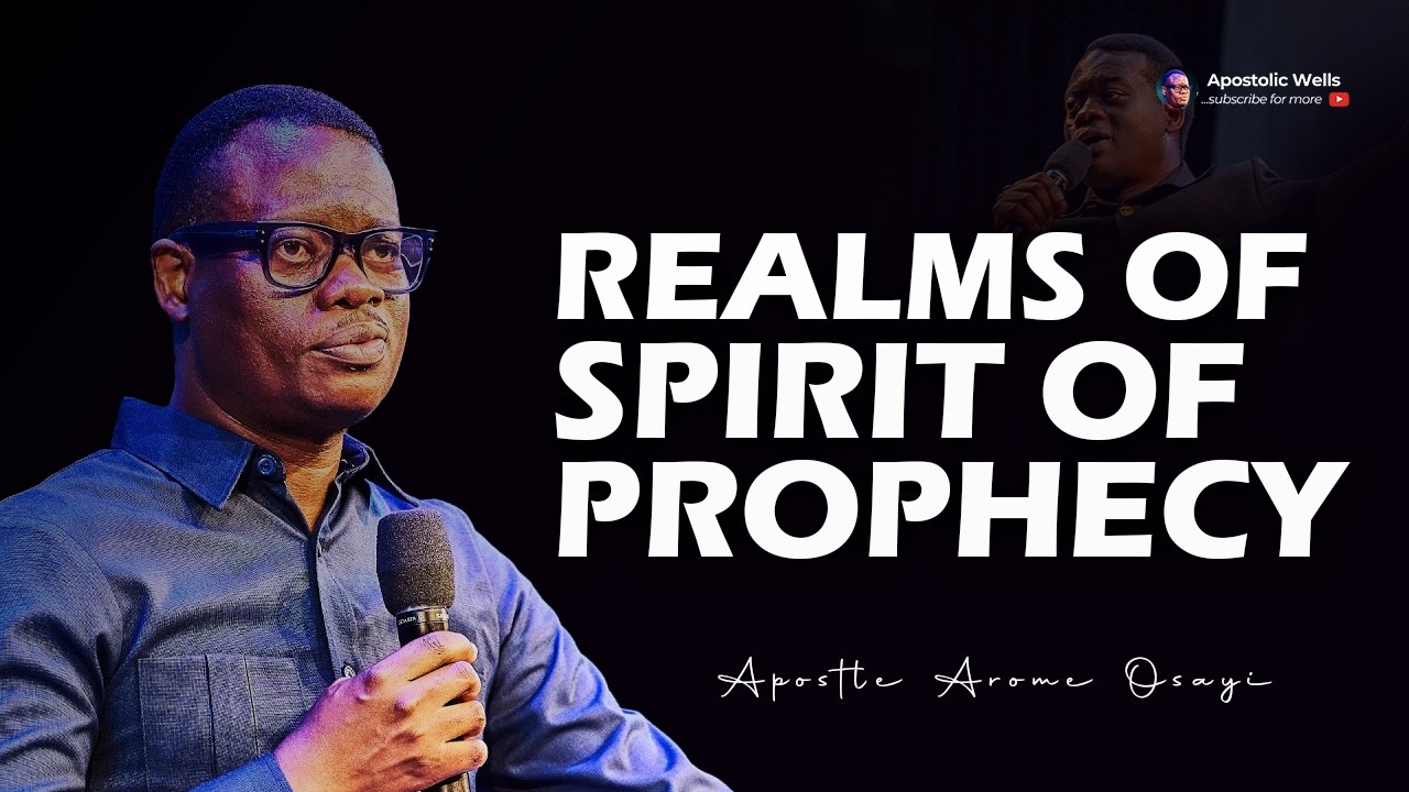 THE SPIRIT OF PROPHECY AND WHAT MOST BELEIVERS DON'T KNOW |🔥 APOSTLE AROME OSAYI