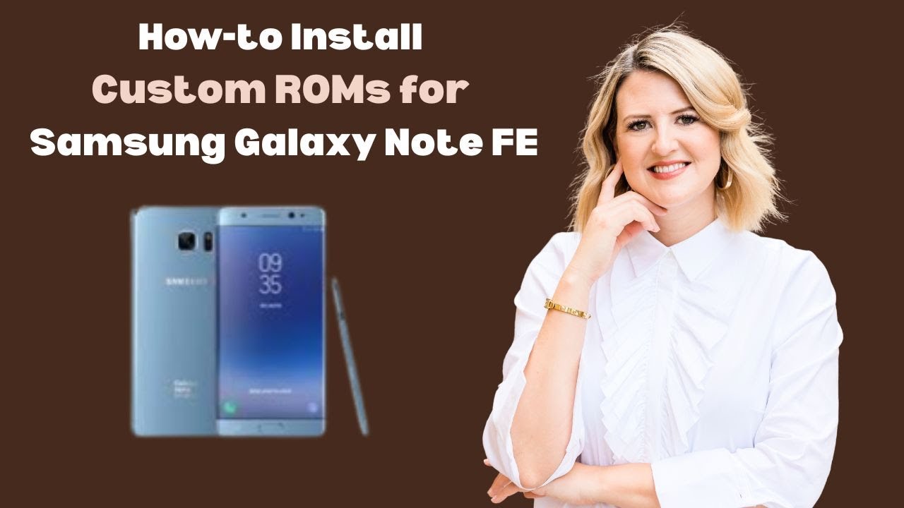 How-to Install Custom ROMs Samsung Galaxy Note FE