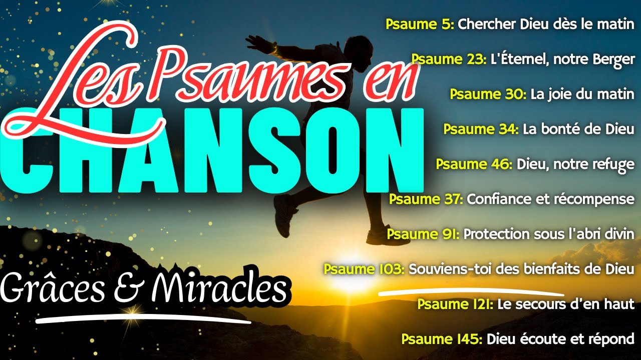 10 Puissants Psaumes En Chanson pour Attirer la Grâce et les Miracles tous Les Matins