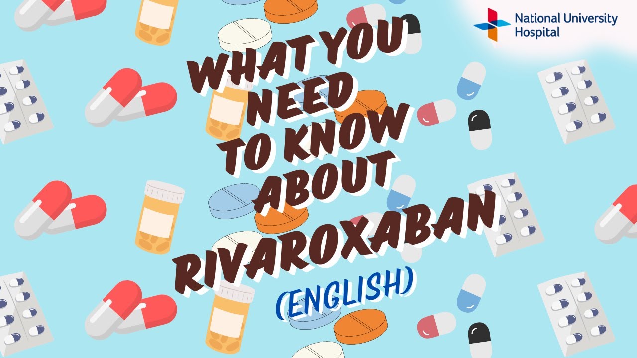 What you need to know about Rivaroxaban (English)
