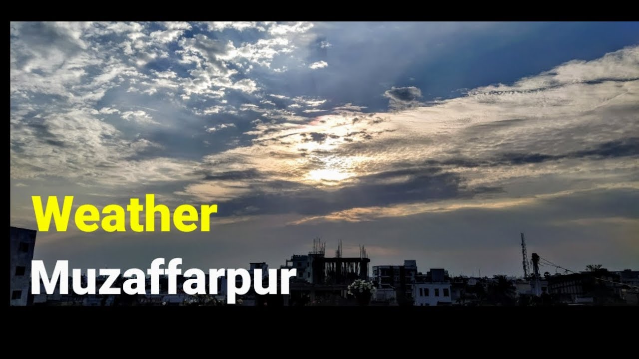 Muzaffarpur Bihar Weather News Update March 2020 l Omg Bihari l