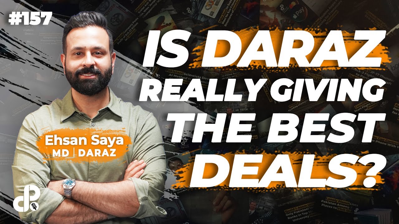 Is Daraz Really Giving the Best Deals? | Ehsan Saya | MD | Daraz | Podcast 