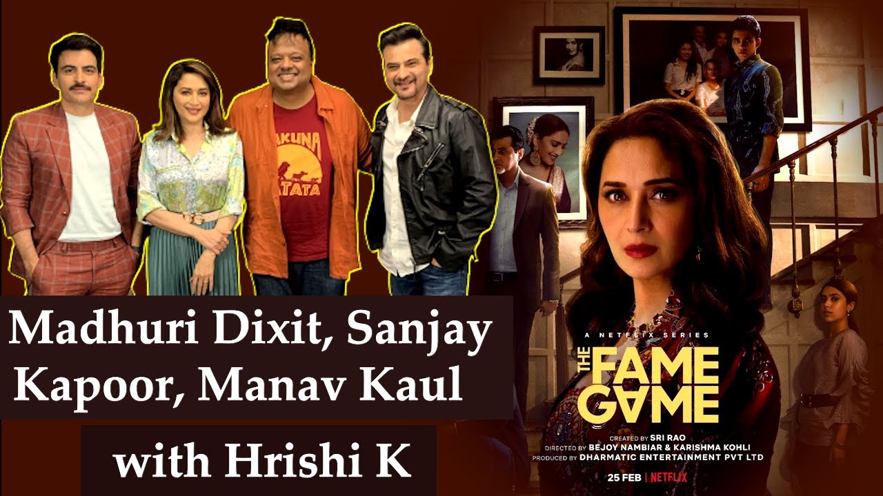 Madhuri Dixit, Sanjay Kapoor, Manav Kaul | Interview | The Fame Game | Netflix Series | HrishiKay