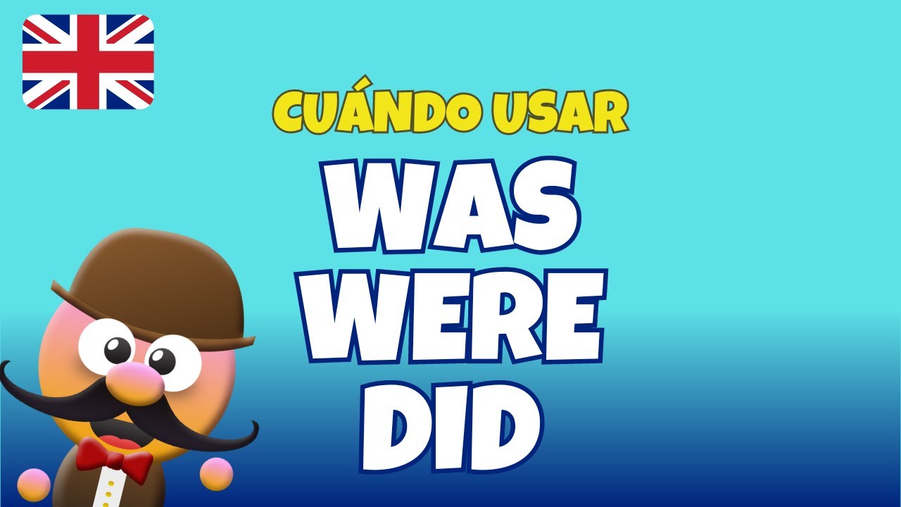 CUÁNDO USAR WAS, WERE O DID - INGLÉS PARA NIÑOS CON MR.PEA - ENGLISH FOR KIDS