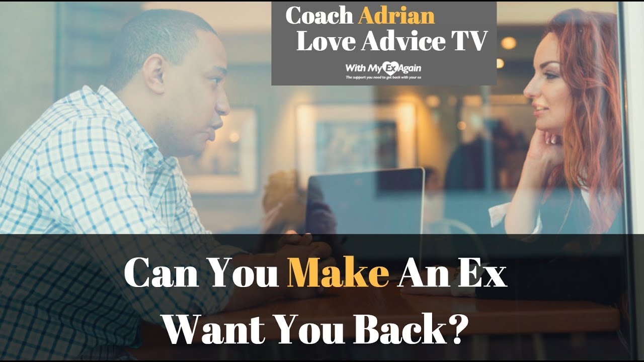 How To Make Your Ex Want You Back Knowing That You Can't Force Someone To Love You