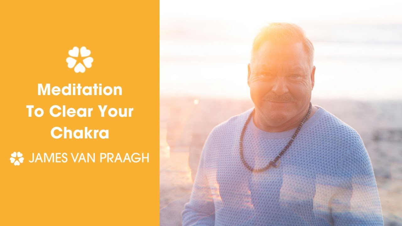 Use this Meditation To CLEAR Your Chakras! | James Van Praagh