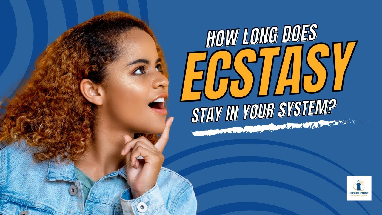 How Long Does Ecstasy Stay in Your System