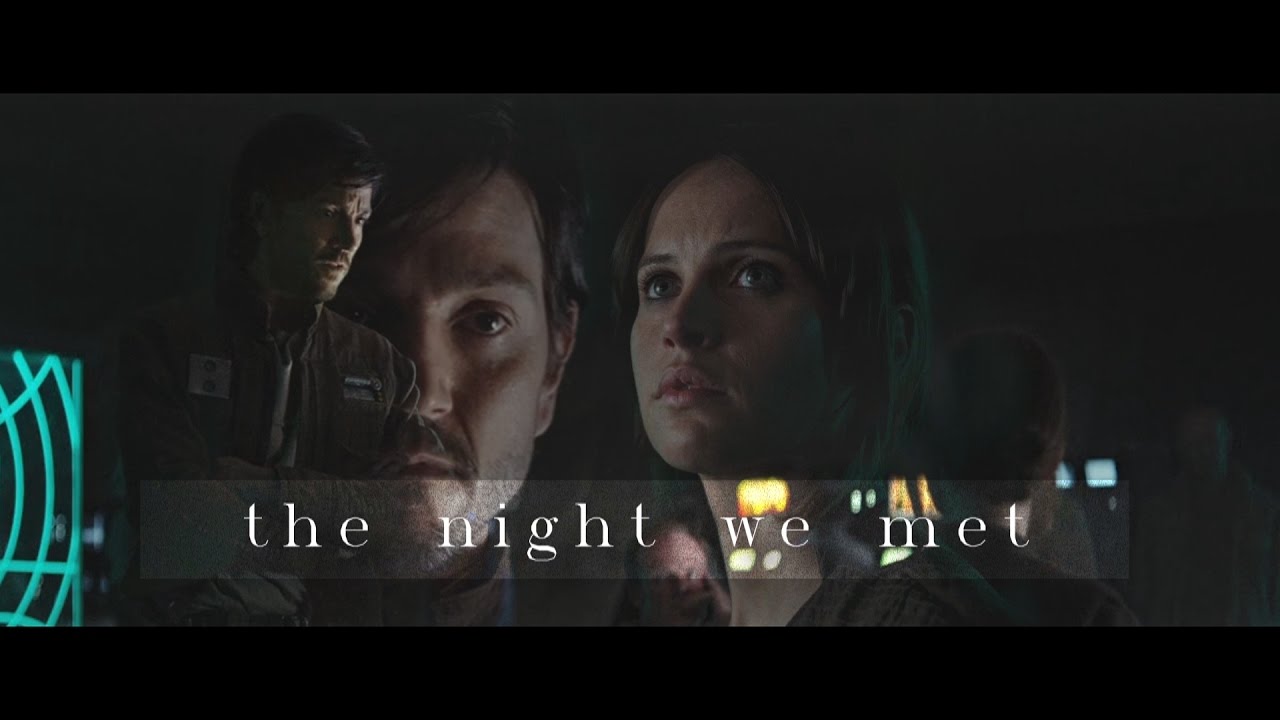 The night we met || Jyn + Cassian
