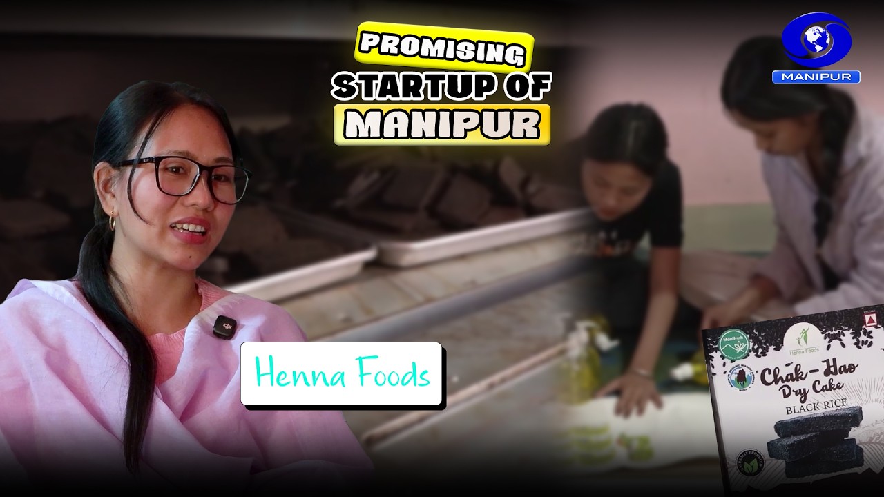 Promising Startup of Manipur | Henna Foods