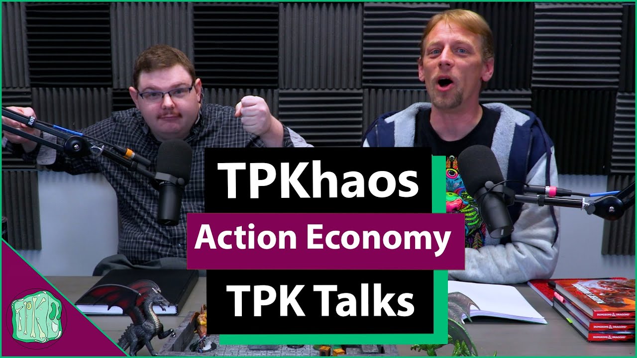TPKhaos - TPK Talks - Action Economy