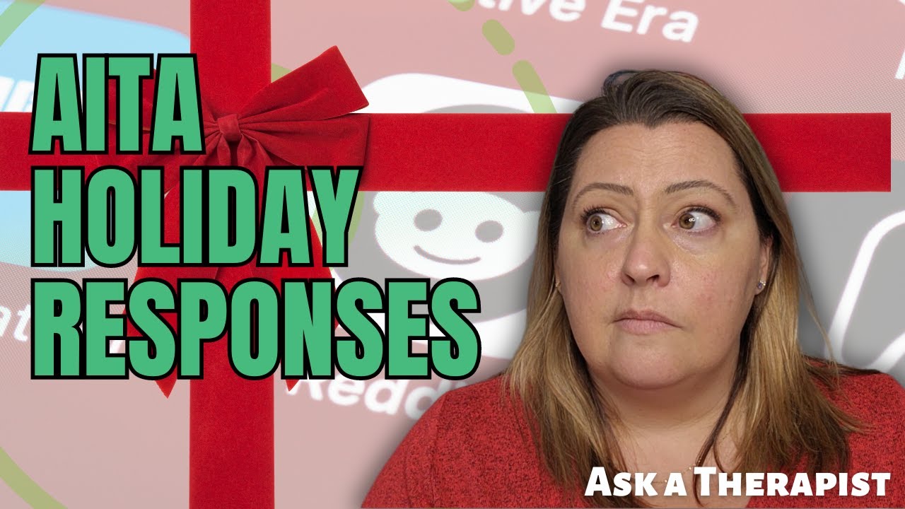 Holiday r/AITA Stories | Queer Therapist Edition