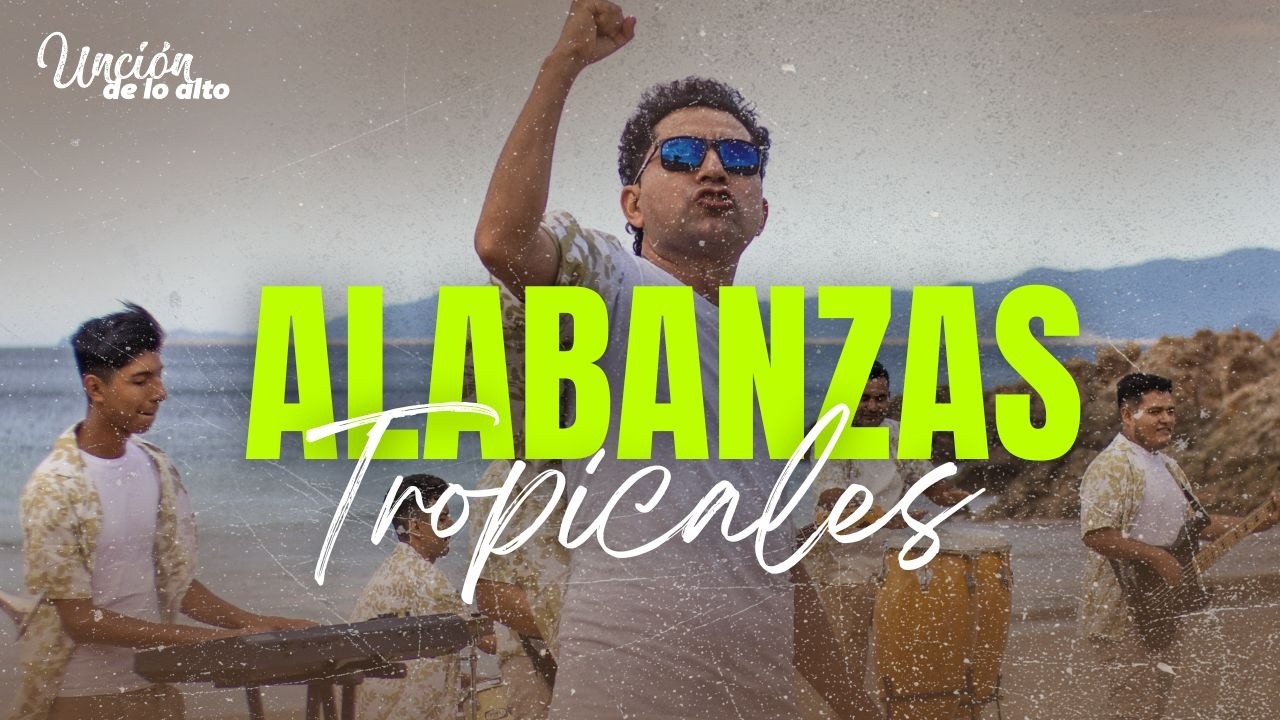 Alabanzas Tropicales🌴| Cumbias de Vida News🎵