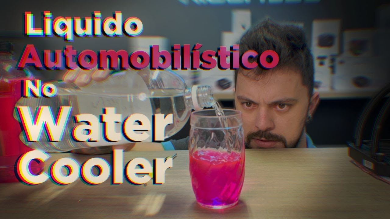 COLOCAMOS FLUÍDO DE RADIADOR AUTOMOTIVO NO WATER COOLER