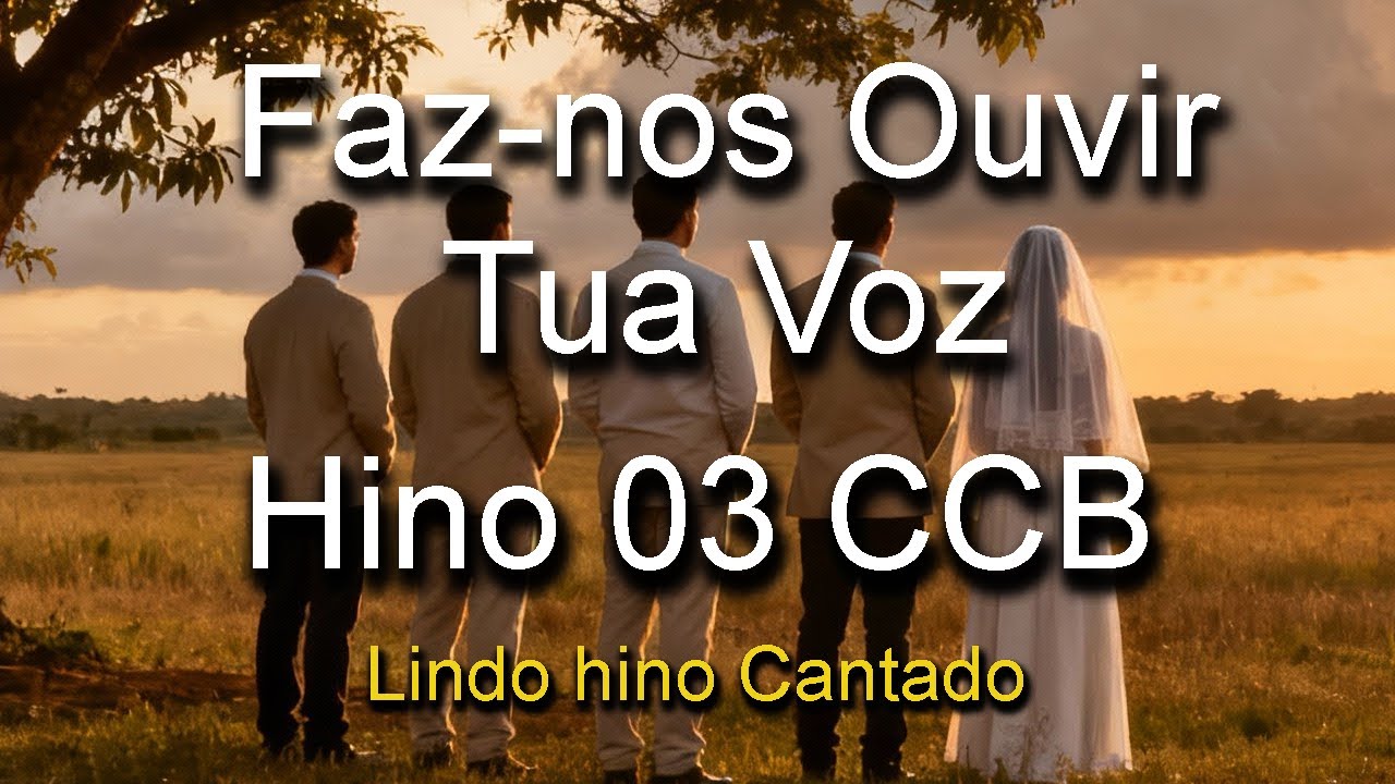 Hino 03  – Faz-nos Ouvir Tua Voz  l | Hino CCB #HinosCCB #ccbhinos  - INSTRUMENTAL