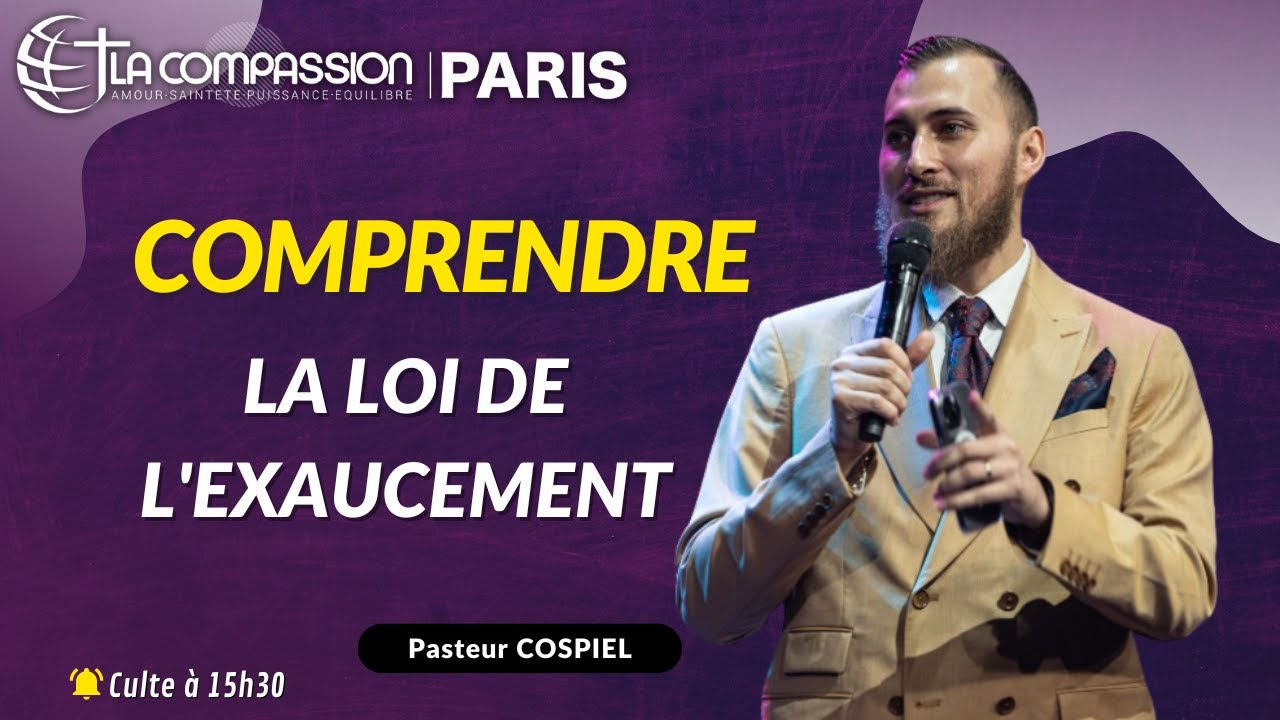 COMPRENDRE LA LOI DE L'EXAUCEMENT  - PASTEUR COSPIEL