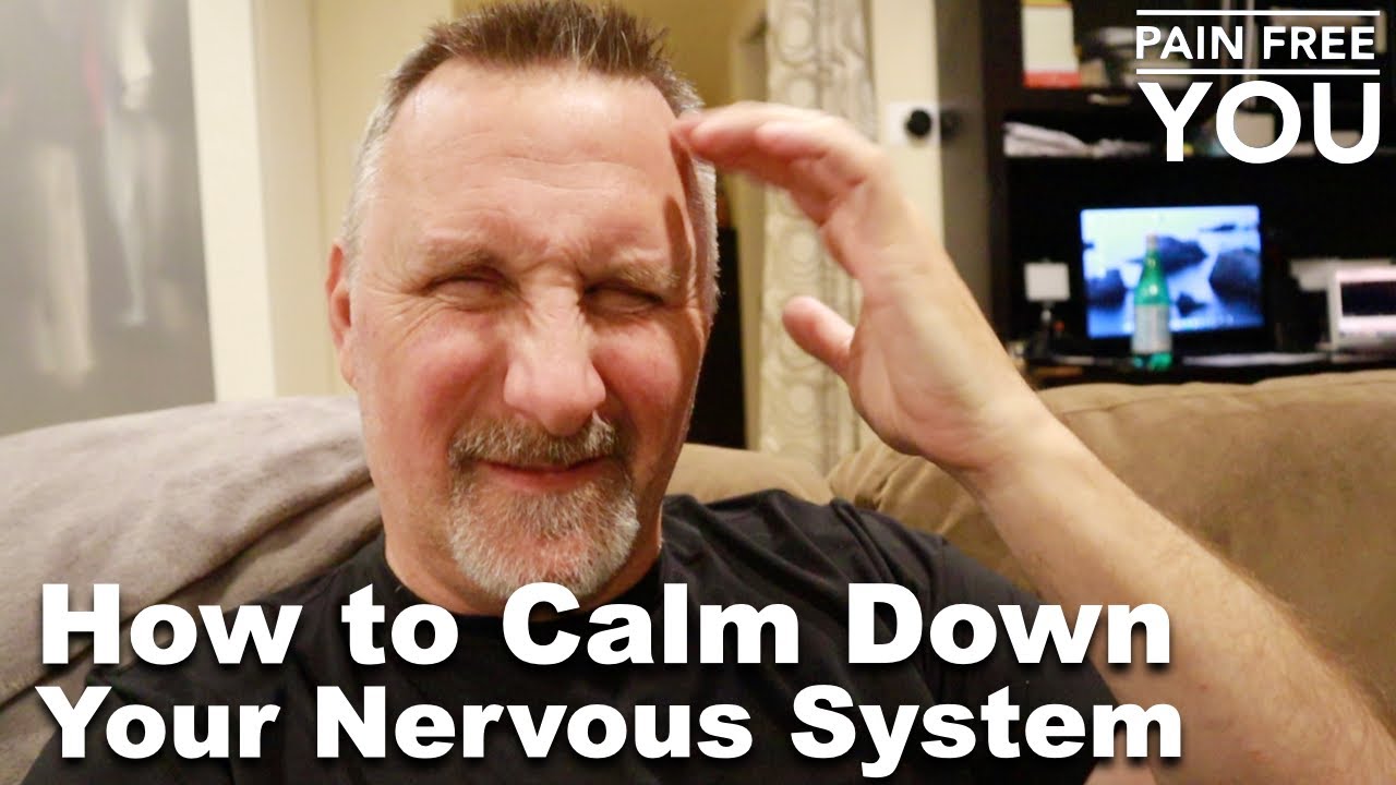 How To Calm Down Your Nervous System