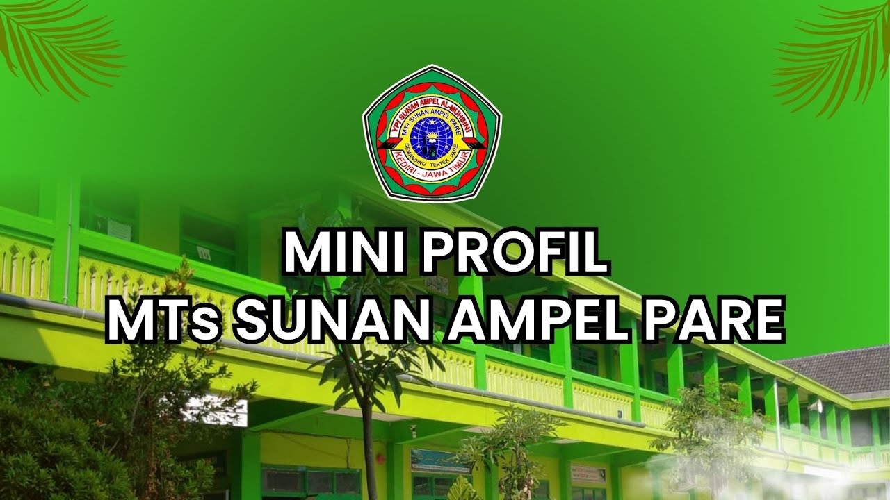MINI PROFIL MTs SUNAN AMPEL PARE 2025