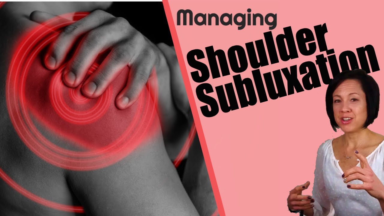 How to Prevent and Manage Shoulder Subluxation