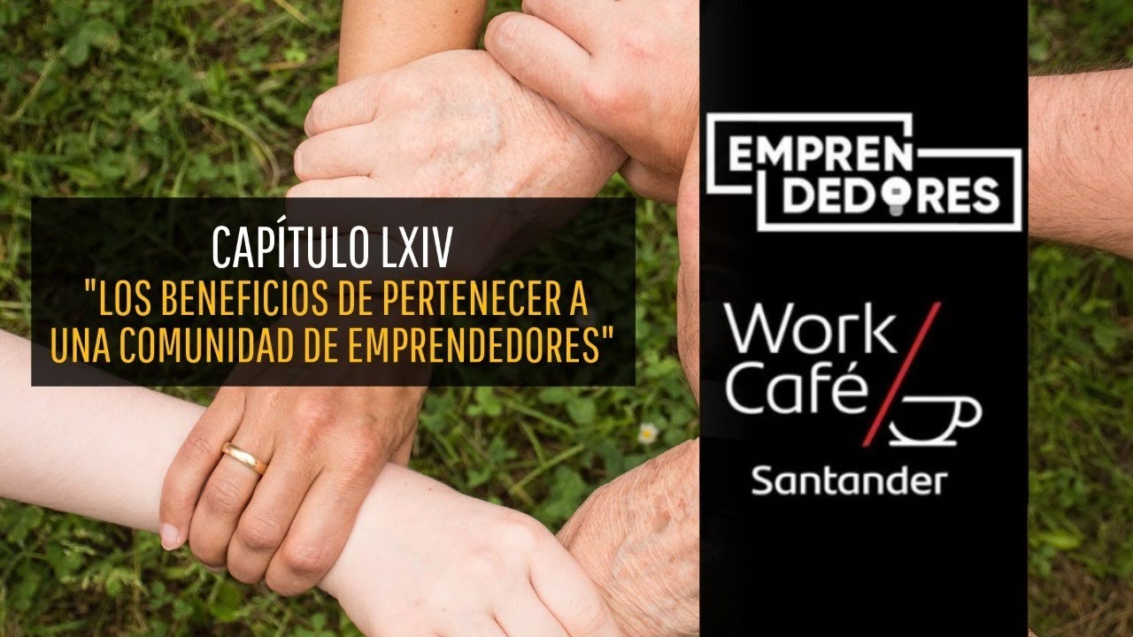 Los beneficios de pertenecer a una comunidad #EmprendedoresWorkCafé