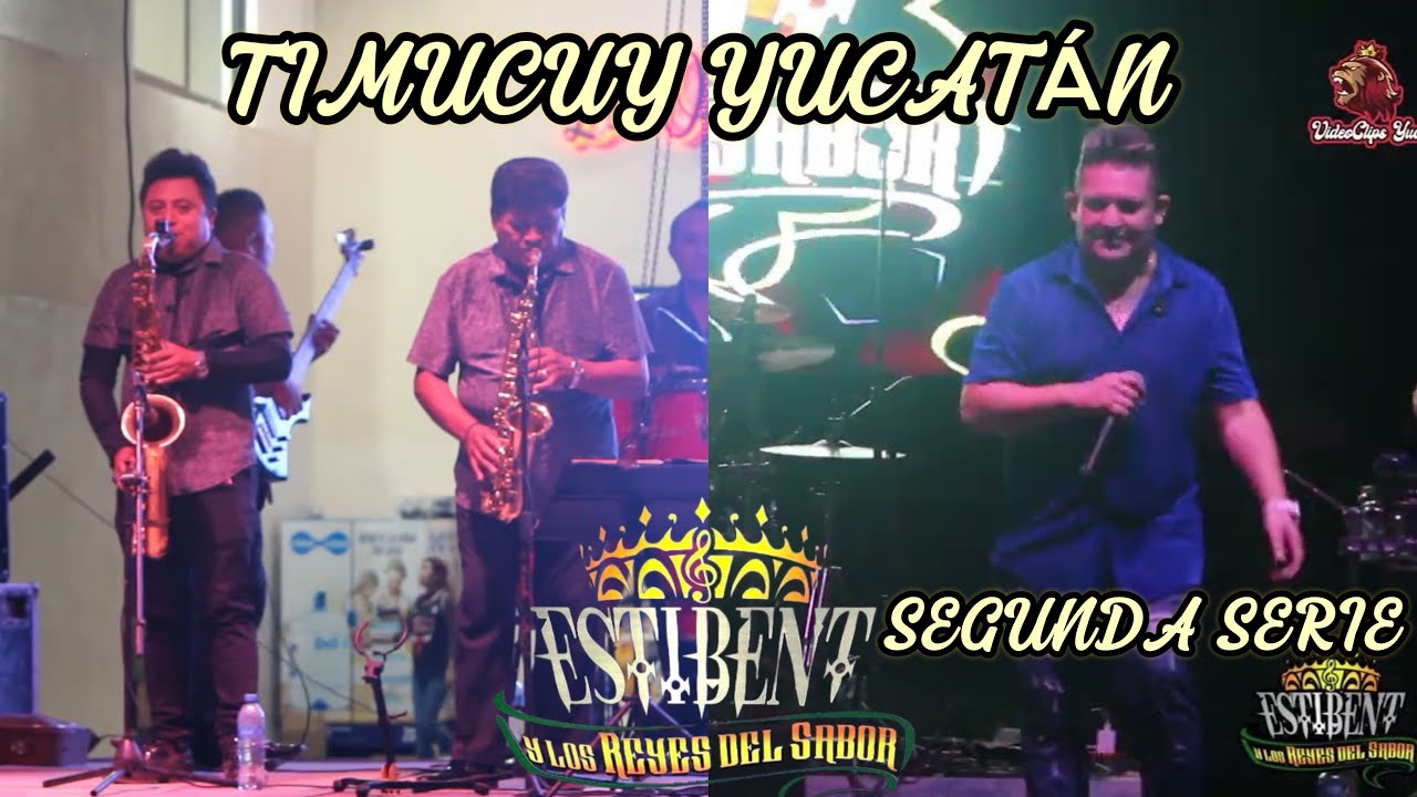 Estibent Y Los Reyes Del Sabor Segunda Serie En Vivo En Timucuy Yuc 2025 #mixparabailar