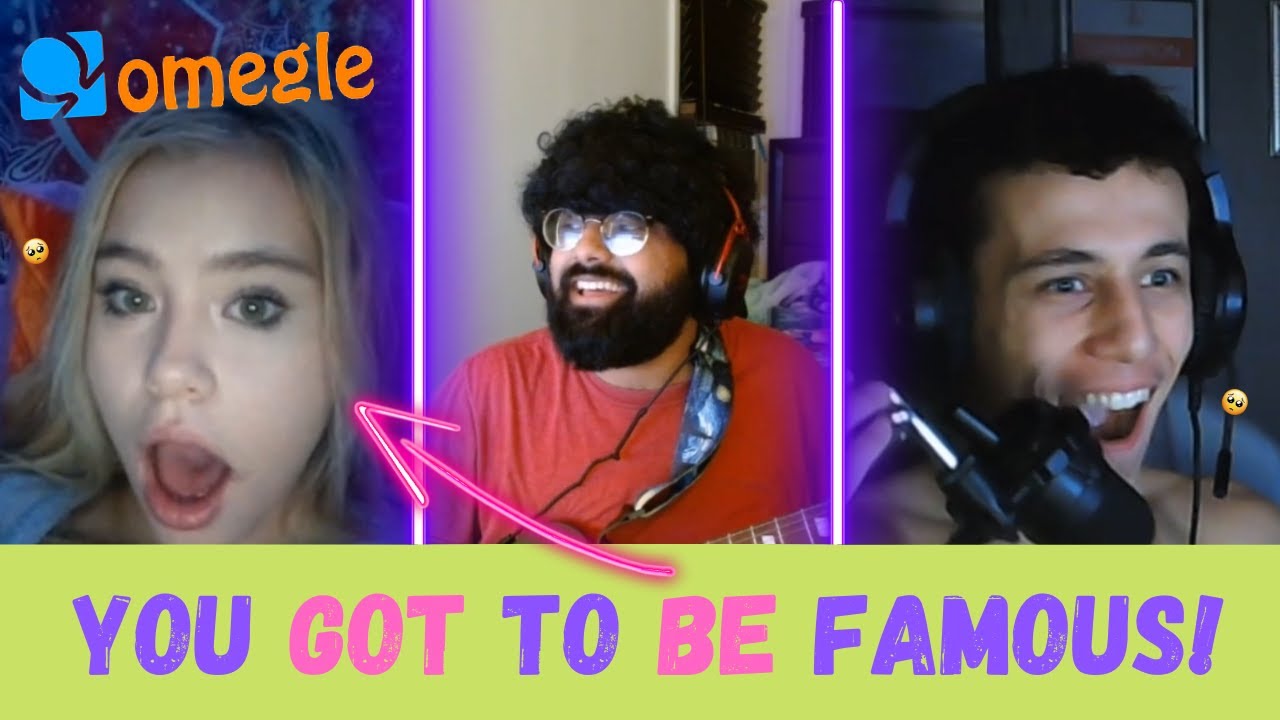 YOU GOT TO BE FAMOUS! (OMEGLE SINGING REACTIONS!)