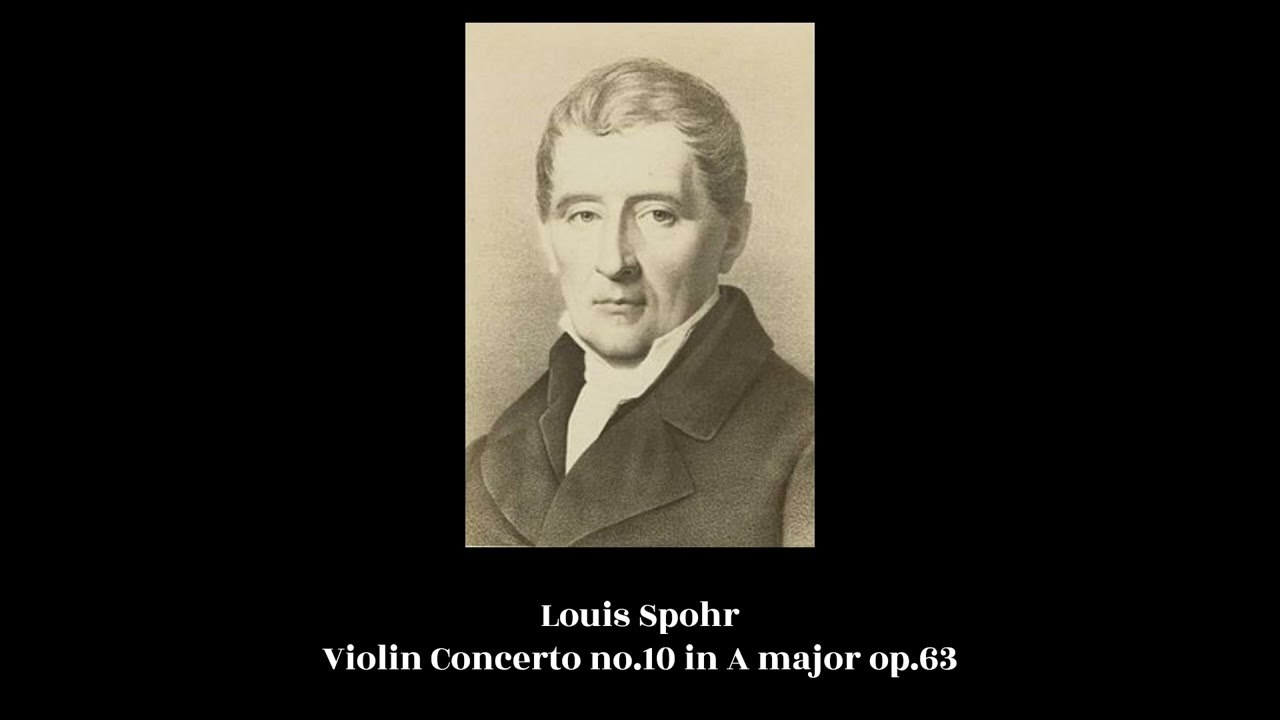 Louis Spohr - Violin Concerto no.10 in A major op.62