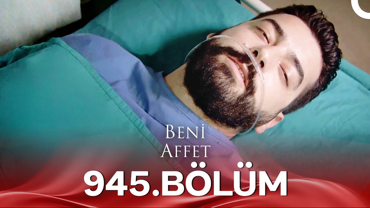 Beni Affet 945. Bölüm