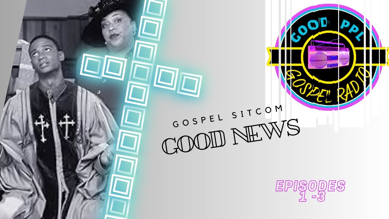 Good News sitcom ep1 through ep3