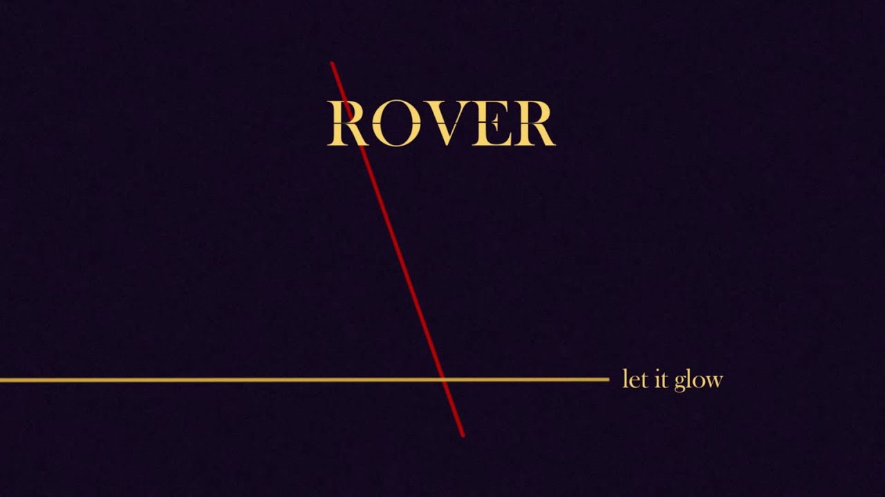 Rover - Let It Glow [Audio]