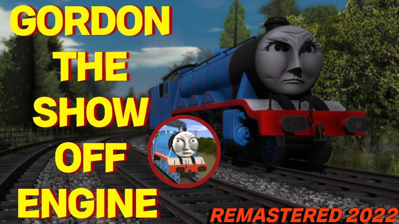 Gordon The Show Off Engine Remastered 2022 | Roblox and Friends Nostalgia Moment | TTTE Trainz.