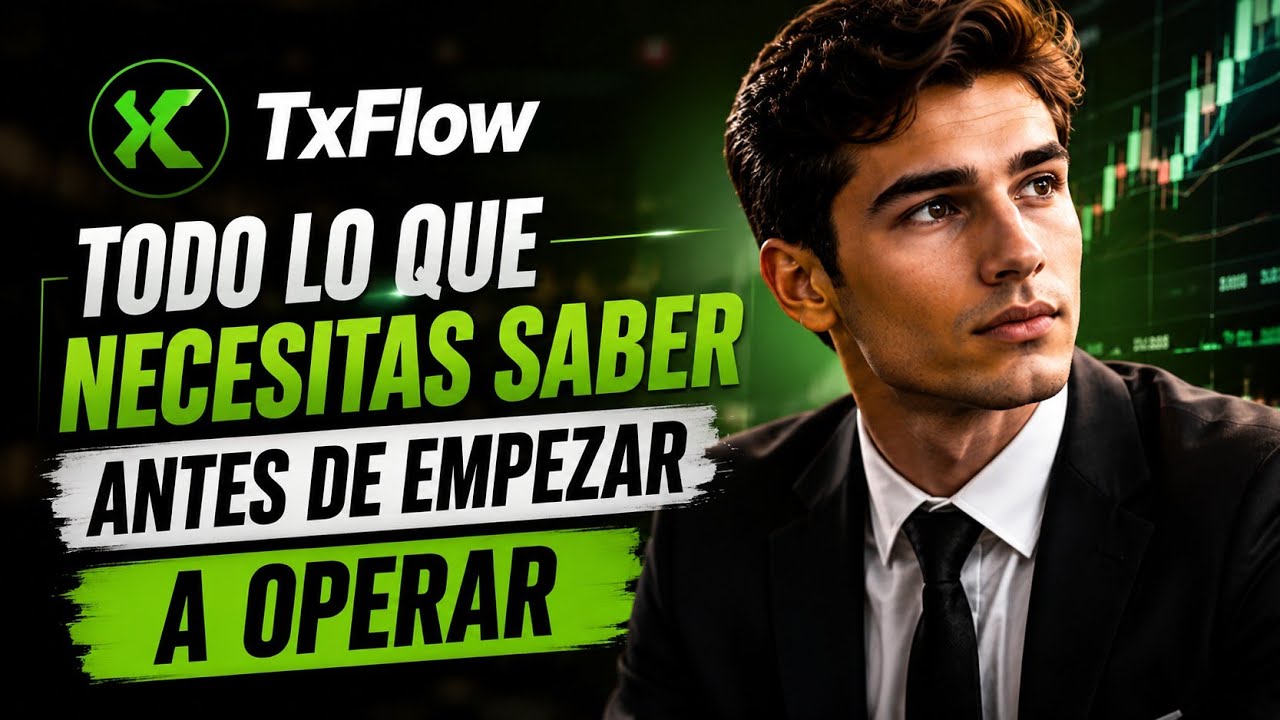 📊TxFlow: Todo lo que Necesitas Saber Antes de Empezar a Operar👨&zwj;🏫